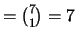 $= {7 \choose 1} = 7$