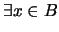 $\exists x\in B$