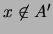$x\not\in A'$