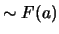 $\sim F(a)$