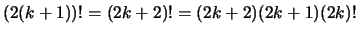 $(2(k+1))!=(2k+2)!=(2k+2)(2k+1)(2k)!$