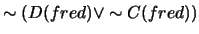 $\sim (D(fred) \vee \sim C(fred))$