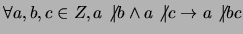 $\forall a,b,c \in Z, a \not \vert b \wedge a \not \vert c \rightarrow a \not \vert bc$