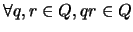 $\forall q,r \in Q, qr \in Q$