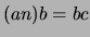$(an)b = bc$