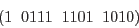 \begin{displaymath}(1\;\; 0111\;\;1101\;\; 1010)\end{displaymath}