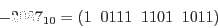 \begin{displaymath}-2087_{10}=(1\;\; 0111\;\;1101\;\; 1011)\end{displaymath}