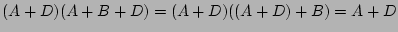 $(A+D)(A+B+D) = (A+D)((A+D)+B) = A+D$