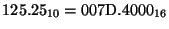 $125.25_{10} = 007{\rm D}.4000_{16}$