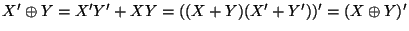 $X' \oplus Y = X'Y' + XY = ((X+Y)(X'+Y'))' = (X \oplus Y)'$