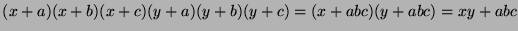 $(x+a)(x+b)(x+c)(y+a)(y+b)(y+c)=(x+abc)(y+abc)=xy+abc$