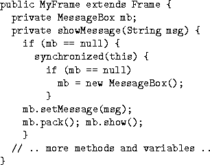 \begin{figure}\begin{tex2html_preform}\begin{verbatim}public MyFrame extends Fra...
...more methods and variables ...
}\end{verbatim}\end{tex2html_preform}\end{figure}