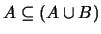 $A \subseteq (A \cup B)$