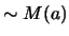 $\sim M(a)$