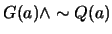 $G(a) \wedge \sim Q(a)$