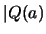 $\vert Q(a)$