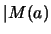 $\vert M(a)$