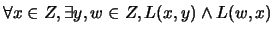 $\forall x \in Z, \exists y,w \in Z, L(x,y) \wedge L(w,x)$