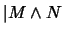$\vert M \wedge N$