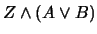 $Z \wedge (A \vee B)$