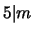 $5 \vert m$