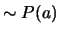 $\sim P(a)$