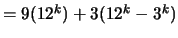 $= 9(12^k) + 3(12^k-3^k)$