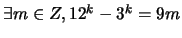 $\exists m \in Z, 12^k-3^k = 9m$