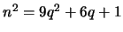 $n^2 = 9q^2+6q+1$