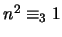 $n^2 \equiv_3 1$