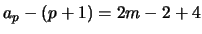 $a_p - (p+1) = 2m-2+4$