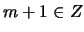 $m+1 \in Z $