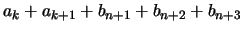 $a_{k}+a_{k+1}+b_{n+1}+b_{n+2}+b_{n+3}$