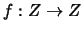 $f: Z \rightarrow Z $