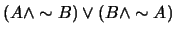 $(A \wedge \sim B) \vee (B \wedge \sim A)$