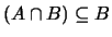 $(A \cap B) \subseteq B$