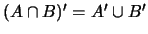 $(A \cap B)' = A' \cup B'$