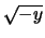 $\sqrt{-y}$