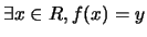 $\exists x \in R, f(x) = y$