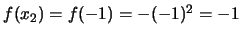 $f(x_2) = f(-1) = - (-1)^2 = -1$