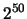 $2^{50}$