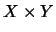 $X \times Y$