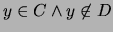$y \in C \wedge y \not\in D$
