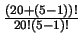 $\frac{(20+(5-1))!}{20!(5-1)!}$
