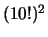 $(10!)^2$