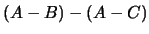 $(A-B)-(A-C)$