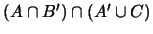 $(A \cap B') \cap (A' \cup C)$