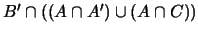 $B' \cap ((A \cap A') \cup (A \cap C))$