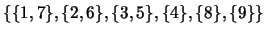 $\{\{1,7\},\{2,6\},\{3,5\},\{4\},\{8\},\{9\}\}$