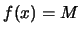 $f(x) = M$